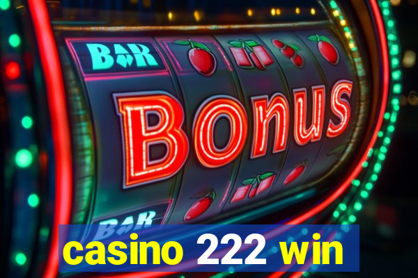 casino 222 win